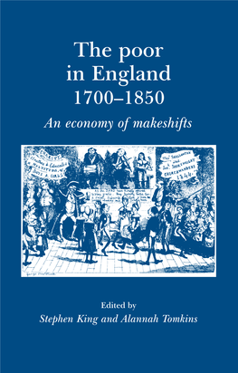 The Poor in England Steven King Is Reader in History at Contribution to the Historiography of Poverty, Combining As It Oxford Brookes University