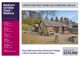 £210,000 1 UPPER FOORD CROFT, DRUMLITHIE, STONEHAVEN, AB39 3XA OFFERS OVER Three Bedroomed Semi Detached Cottage in Rural Location with Superb Views £210,000