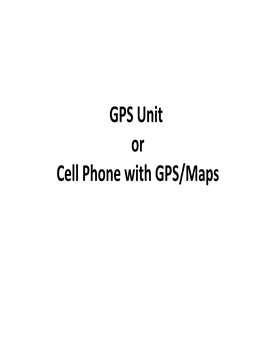 GPS Unit Or Cell Phone with GPS/Maps GPS Devices