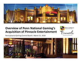 Overview of Penn National Gaming's Acquisition of Pinnacle Entertainment