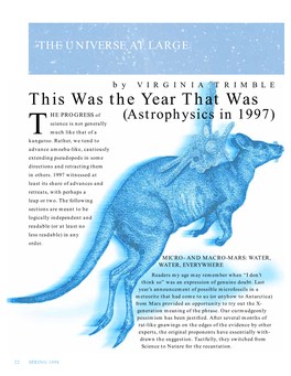 This Was the Year That Was HE PROGRESS of (Astrophysics in 1997) Science Is Not Generally Tmuch Like That of a Kangaroo