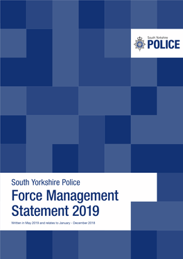 South Yorkshire Police Force Management Statement 2019 Written in May 2019 and Relates to January - December 2018