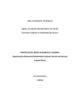 The University of Bergen Grieg Academy-Department of Music Master's Thesis in Ethnomusicology Pentecostal Music in Kampala, U