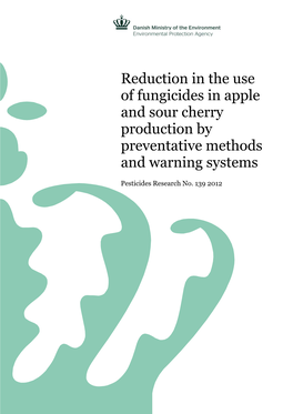Reduction in the Use of Fungicides in Apple and Sour Cherry Production by Preventative Methods and Warning Systems