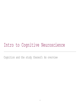 Intro to Cognitive Neuroscience