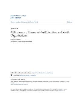 Militarism As a Theme in Nazi Education and Youth Organizations Matthew .J Smith Elizabethtown College, Smithm2@Etown.Edu