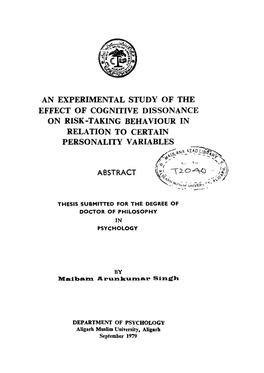 AN EXPERIMENTAL STUDY of the EFFECT of COGNITIVE DISSONANCE on RISK-TAKING BEHAVIOUR in RELATION to CERTAIN PERSONALITY VARIABLES •^^^^^M^Pub;