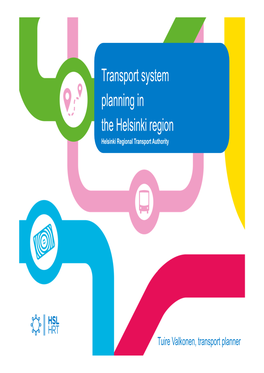 Transport System Planning in the Helsinki Region Helsinki Regional Transport Authority
