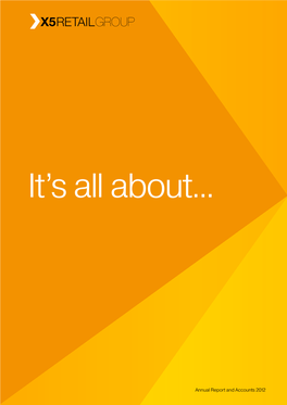 Annual Report and Accounts 2012 X5 Is One of Russia’S Leading Retail Groups, Operating Some of the Country’S Best-Known Brands Across a Variety of Store Formats