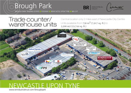 Brough Park BROUGH PARK TRADING ESTATE N FOSSWAY N NEWCASTLE UPON TYNE N NE6 2YF