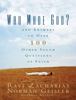 Who Made God?: and Answers to Over 100 Other Tough Questions Of