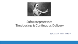 Softwareprozesse: Timeboxing & Continuous Delivery