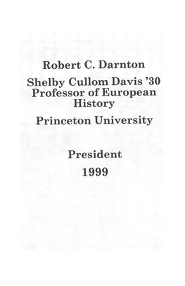 Robert C. Darnton Shelby Cullom Davis ‘30 Professor of European History Princeton University