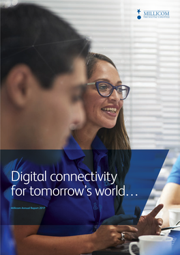 Annual Report 2017 Digital Connectivity for Tomorrow’S World…