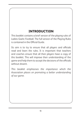 INTRODUCTION This Booklet Contains a Brief Version of the Playing Rules of Ladies Gaelic Football