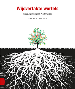 Wijdvertakte Wortels. Over Etnolectisch Nederlands