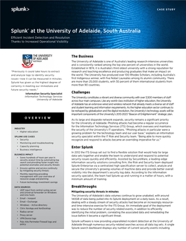 Splunk® at the University of Adelaide, South Australia Efficient Incident Detection and Resolution Thanks to Increased Operational Visibility