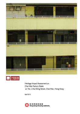 Heritage Impact Assessment on Chai Wan Factory Estate at No. 2 Kut Shing Street, Chai Wan, Hong Kong