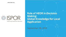 Role of HEOR in Decision Making: Global Knowledge for Local Application