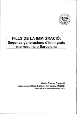 FILLS DE LA IMMIGRACIO: Segones Generacions D'immigrats Marroquins a Barcelona