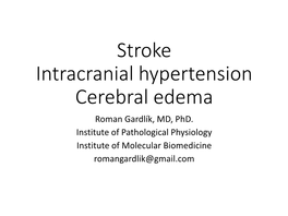 Stroke Intracranial Hypertension Cerebral Edema Roman Gardlík, MD, Phd