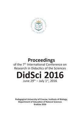 Didsci 2016) Was Organized by Department of Education of Natural Sciences, Faculty of Geography and Biology, Pedagogical University, Kraków, Poland