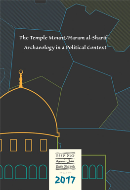 The Temple Mount/Haram Al-Sharif – Archaeology in a Political Context