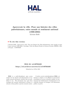 Apercevoir La Ville. Pour Une Histoire Des Villes Palestiniennes, Entre Monde Et Sentiment National (1900-2002) Sylvaine Bulle