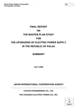 Final Report on the Master Plan Study for the Upgrading of Electric Power Supply in the Republic of Palau Summary