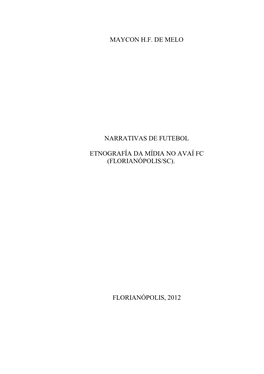 Maycon H.F. De Melo Narrativas De Futebol Etnografía Da Mídia No Avaí Fc (Florianópolis/Sc). Florianópolis, 2012