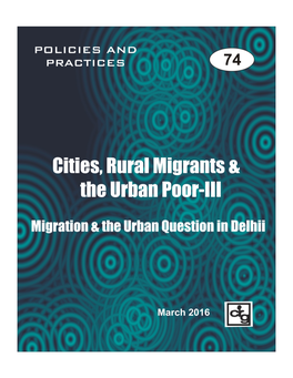 Cities, Rural Migrants and the Urban Poor - III Migration and the Urban Question in Delhi