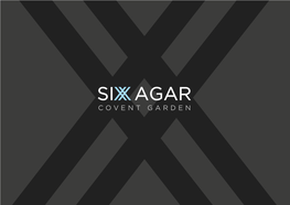 Si Agar Covent Garden Six Agar Executive Summary