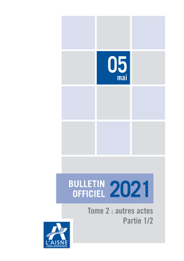 BULLETIN OFFICIEL 2021 Tome 2 : Autres Actes Partie 1/2 N° Date Intitulé