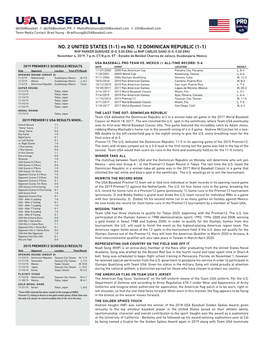 NO. 2 UNITED STATES (1-1) Vs NO. 12 DOMINICAN REPUBLIC (1-1) RHP PARKER DUNSHEE (0-0, 0.00 ERA) Vs RHP CARLOS SANO (0-0, 0.00 ERA) November 4, 2019, 7 P.M