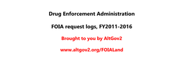 Drug Enforcement Administration FOIA Request Logs, FY2011-2016