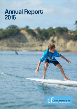 Annual Report 2016 Designed and Edited by Cystic Fibrosis New Zealand