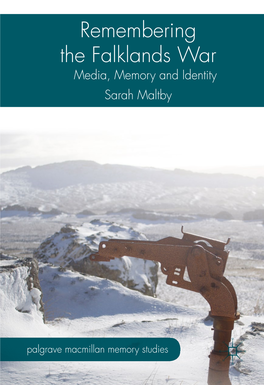 Remembering the Falklands War Media, Memory and Identity Sarah Maltby