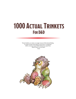 1000 Actual Trinkets for D&D Trinkets 1-50 D10 D100 Trinket D10 D100 Trinket 0 01 Twisted Bit of Branch Almost Like a Wand