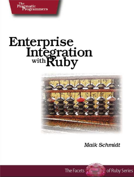 Enterprise Integration with Ruby a Pragmatic Guide