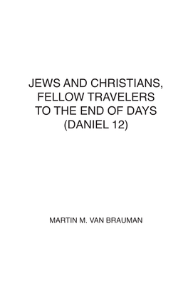 Jews and Christians, Fellow Travelers to the End of Days (Daniel 12)