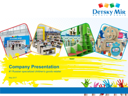 Company Presentation #1 Russian Specialized Children’S Goods Retailer