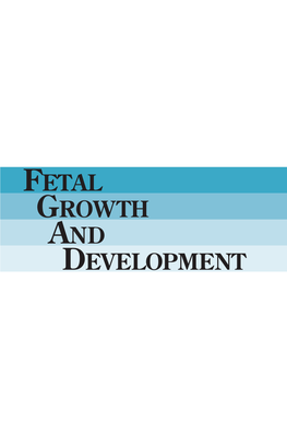 FETAL GROWTH and DEVELOPMENT Copyright© 1995 by the South Dakota Department of Health