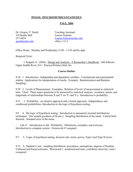 PSY610: PSYCHOMETRICS/STATISTICS FALL, 2006 Dr. Gregory T. Smith Teaching Assistant: 105 Kastle Hall Lauren Gudonis 257-6454 L