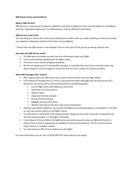SMS Service Is a Way We Use to Keep You Updated in Real Time on Departure Times, Possible Delays Or Cancellations (Starting 7 Days Before Departure)
