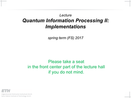 Quantum Information Processing II: Implementations