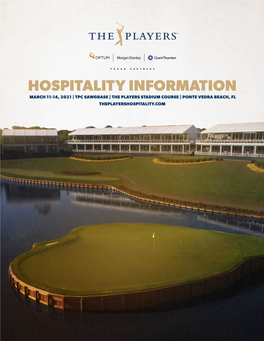 Hospitality Information March 11-14, 2021 | Tpc Sawgrass | the Players Stadium Course | Ponte Vedra Beach, Fl Theplayershospitality.Com Table of Contents