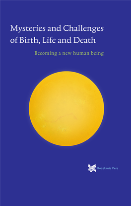 Mysteries and Challenges of Birth, Life and Death