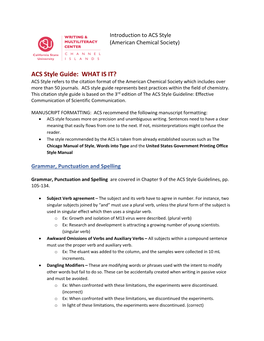 ACS Style Guide: WHAT IS IT? ACS Style Refers to the Citation Format of the American Chemical Society Which Includes Over More Than 50 Journals