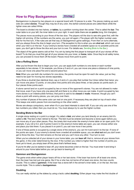 How to Play Backgammon Backgammon Is Played by Two Players on a Special Board with 15 Pieces to a Side