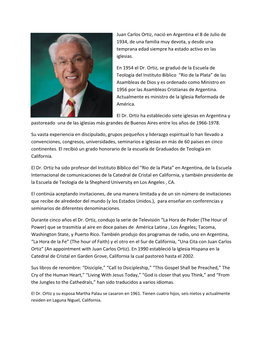 Juan Carlos Ortiz, Nació En Argentina El 8 De Julio De 1934, De Una Familia Muy Devota, Y Desde Una Temprana Edad Siempre Ha Estado Activo En Las Iglesias